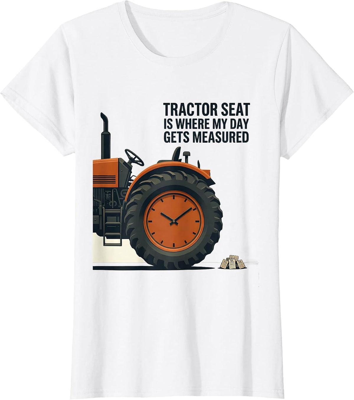 Tractor Seat Is Where My Day Gets Measured Farmer T-Shirt - White