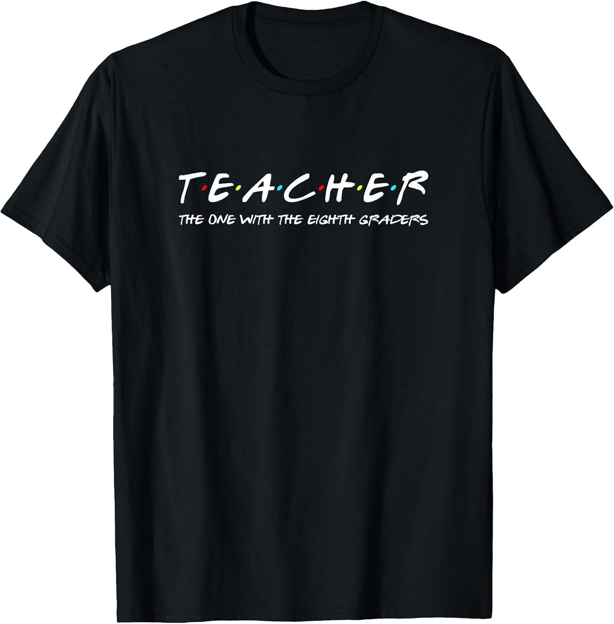 Eighth Grade Teacher Team Funny Middle Teaching 8th Crew T-Shirt - Black