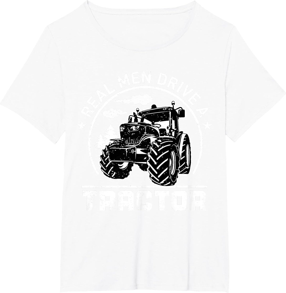 Real Men Drive Tractor Funny Farm Tractors Enthusiast Outfit T-Shirt - White