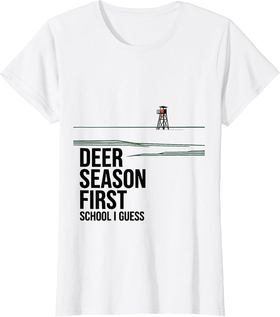 Women's Deer Season First, School I Guess Geometric Hunting Humor T-Shirt - White