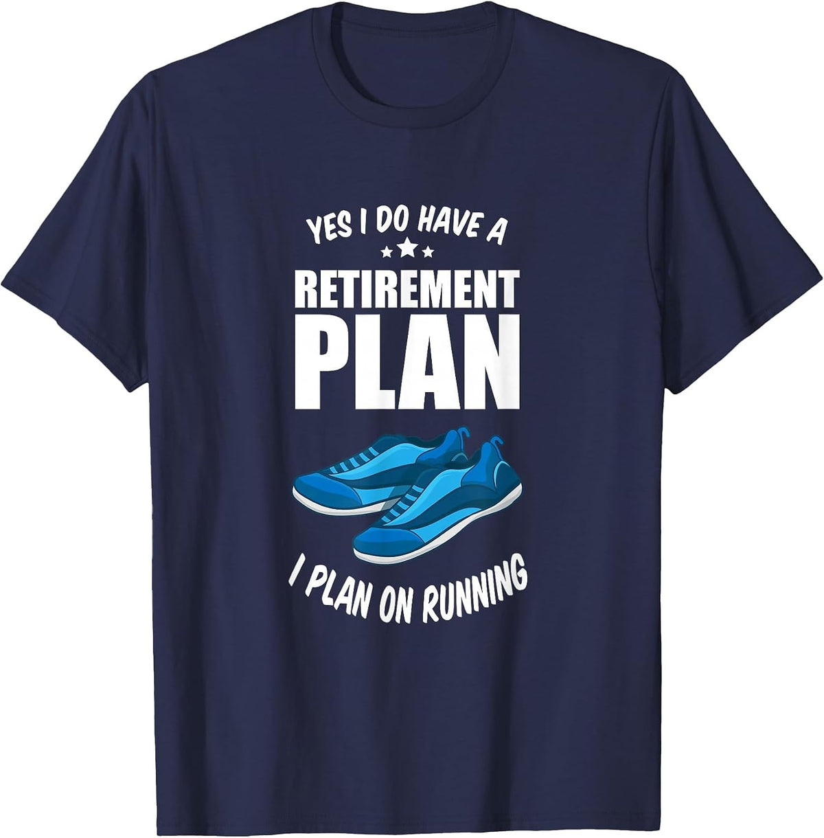 Running Marathon Jogging Retirement Plan I Plan On Running T-Shirt - Navy Blue