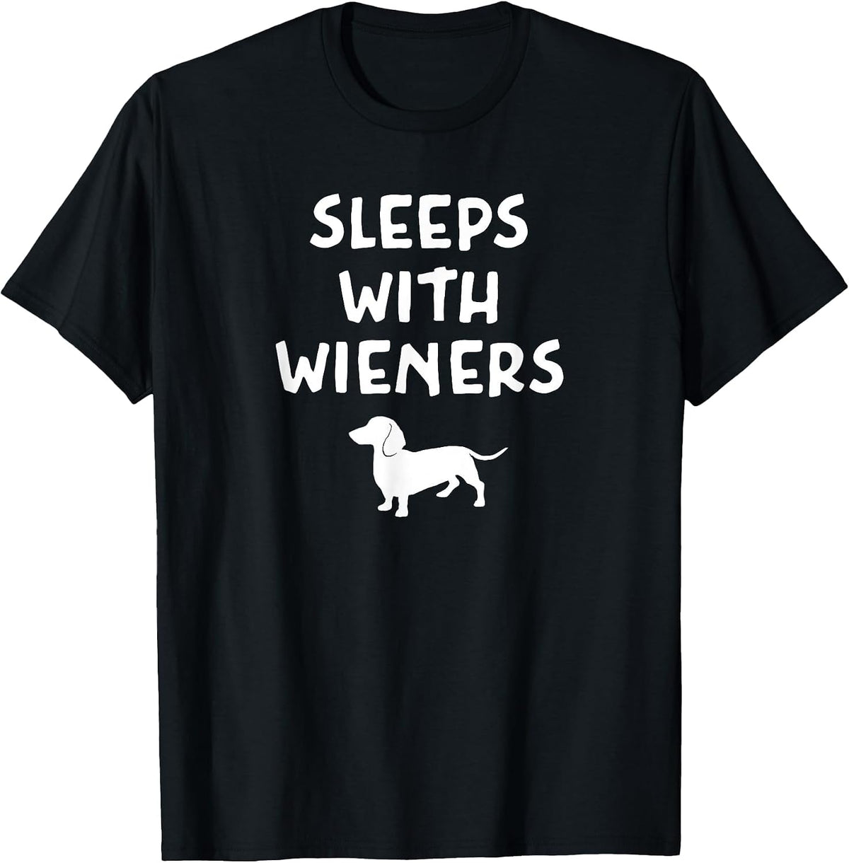 Pun Dachshund I Sleep with Wieners, Sarcastic, Funny, Joke T-Shirt - Black