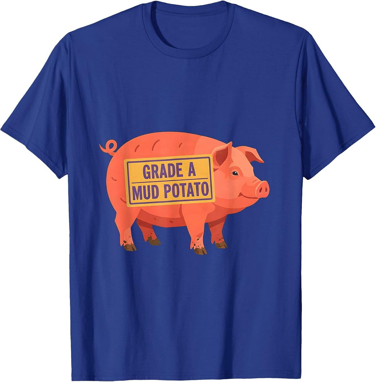 Grade A Mud Potato Funny Pig Lover Novelty Humor T-Shirt - Royal Blue