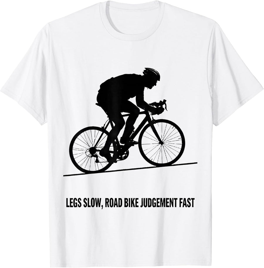 Men's Legs Slow, Road Bike Judgement Fast Funny Old Guy Cyclist T-Shirt - White