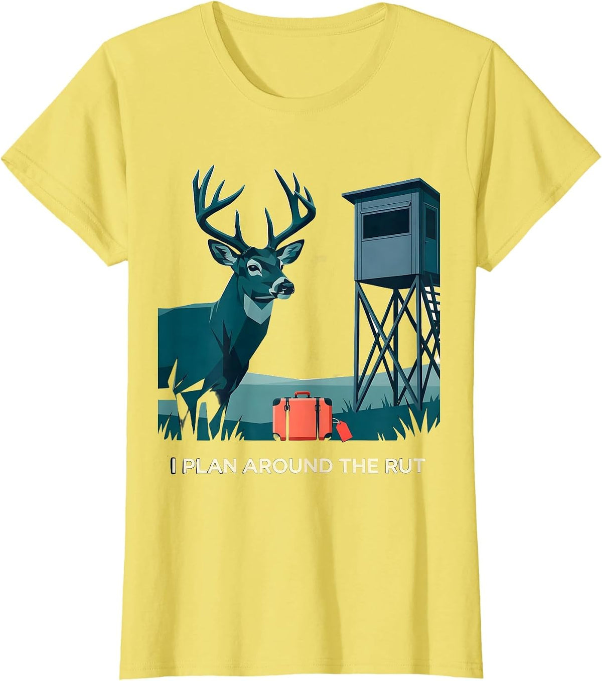 Women's I Plan Around The Rut Funny Hunting Dad Humor Deer Hunter T-Shirt - Lemon Yellow