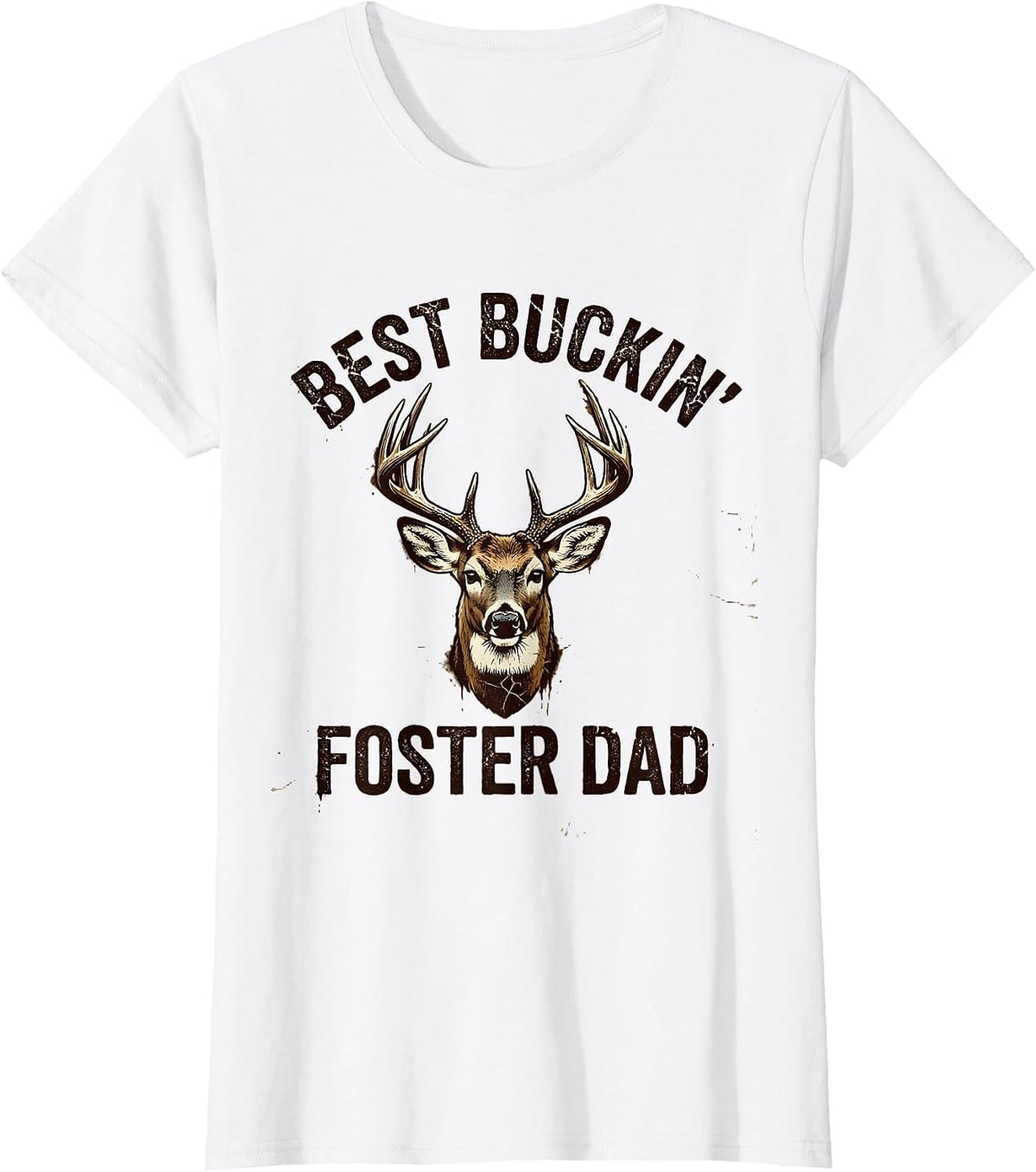 Best Buckin' Foster Dad Funny Distressed Deer Hunting Gift T-Shirt - White