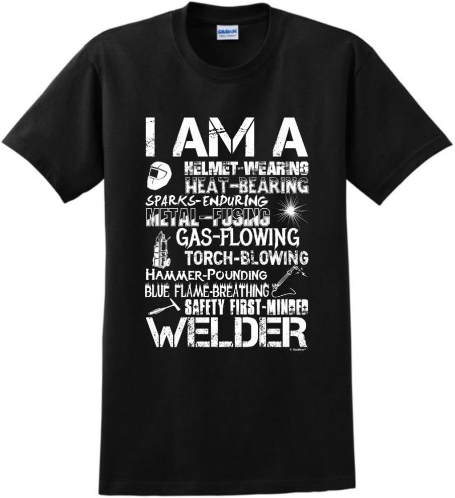 I am a Welder, Badass Welding Gift T-Shirt - Black