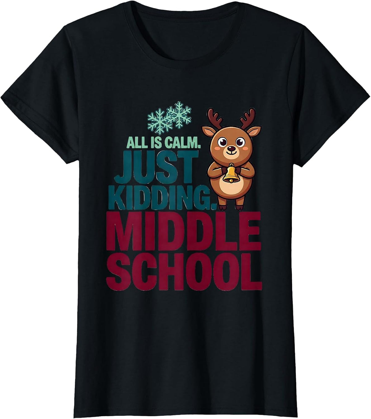 All Is Calm Just Kidding Middle School Teacher Christmas T-Shirt - Black