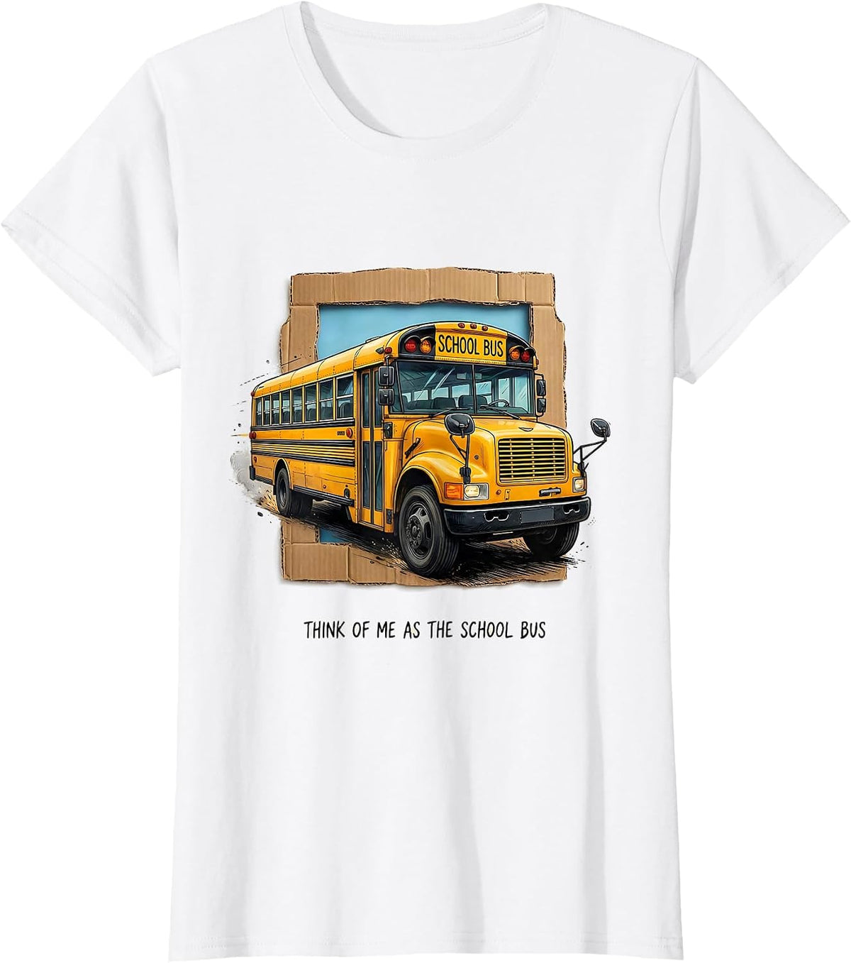Women's Think Of Me As The School Bus Funny Bus Driver Costume T-Shirt - White