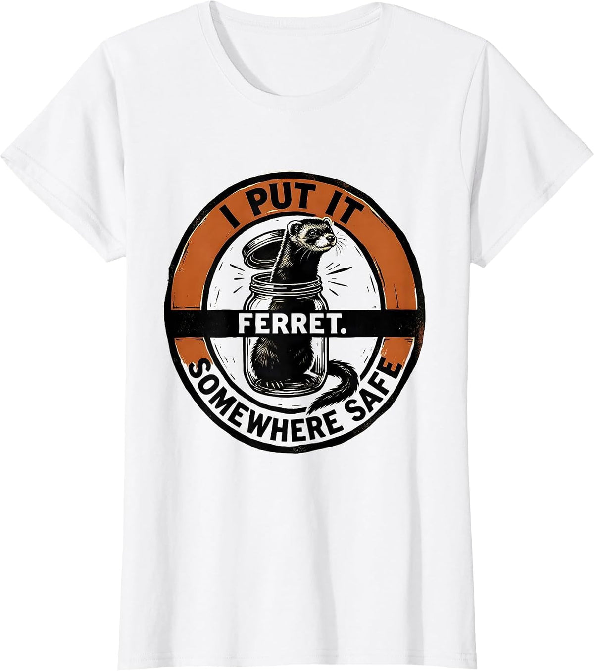 Women's I Put It Somewhere Safe Ferret Funny Ferret Lover Christmas T-Shirt - White