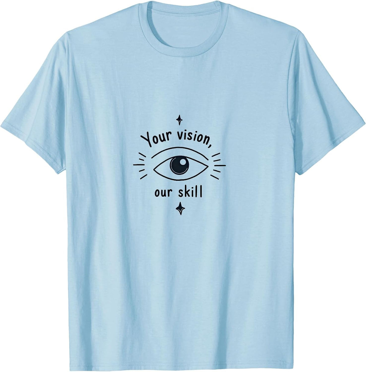 Your Vision Our Skill Creative Collaboration Design T-Shirt - Baby Blue