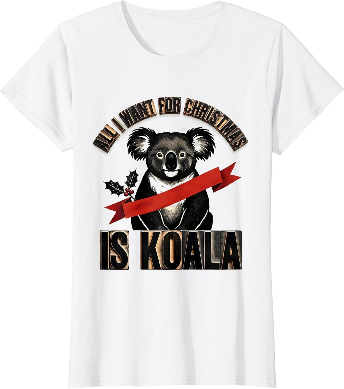 Women's All I Want For Christmas Is Koala Funny Koala Lover T-Shirt - White