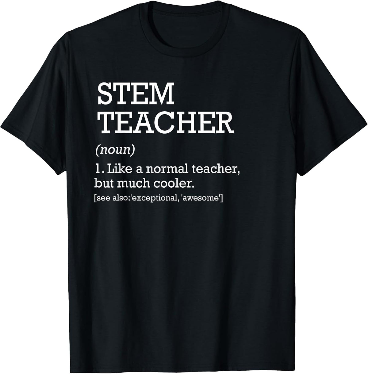 STEM Teacher Definition Science Technology Engineering Math T-Shirt - Black