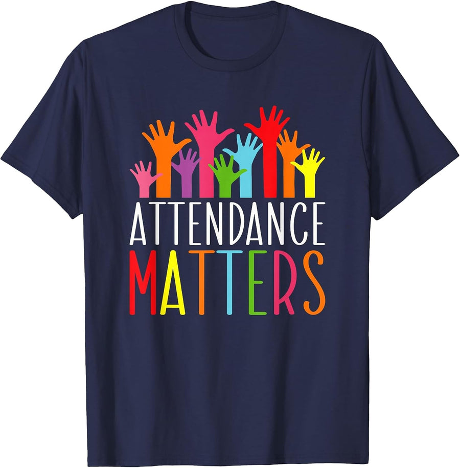 Attendance Matters Funny School Student Class Attendance T-Shirt - Navy Blue