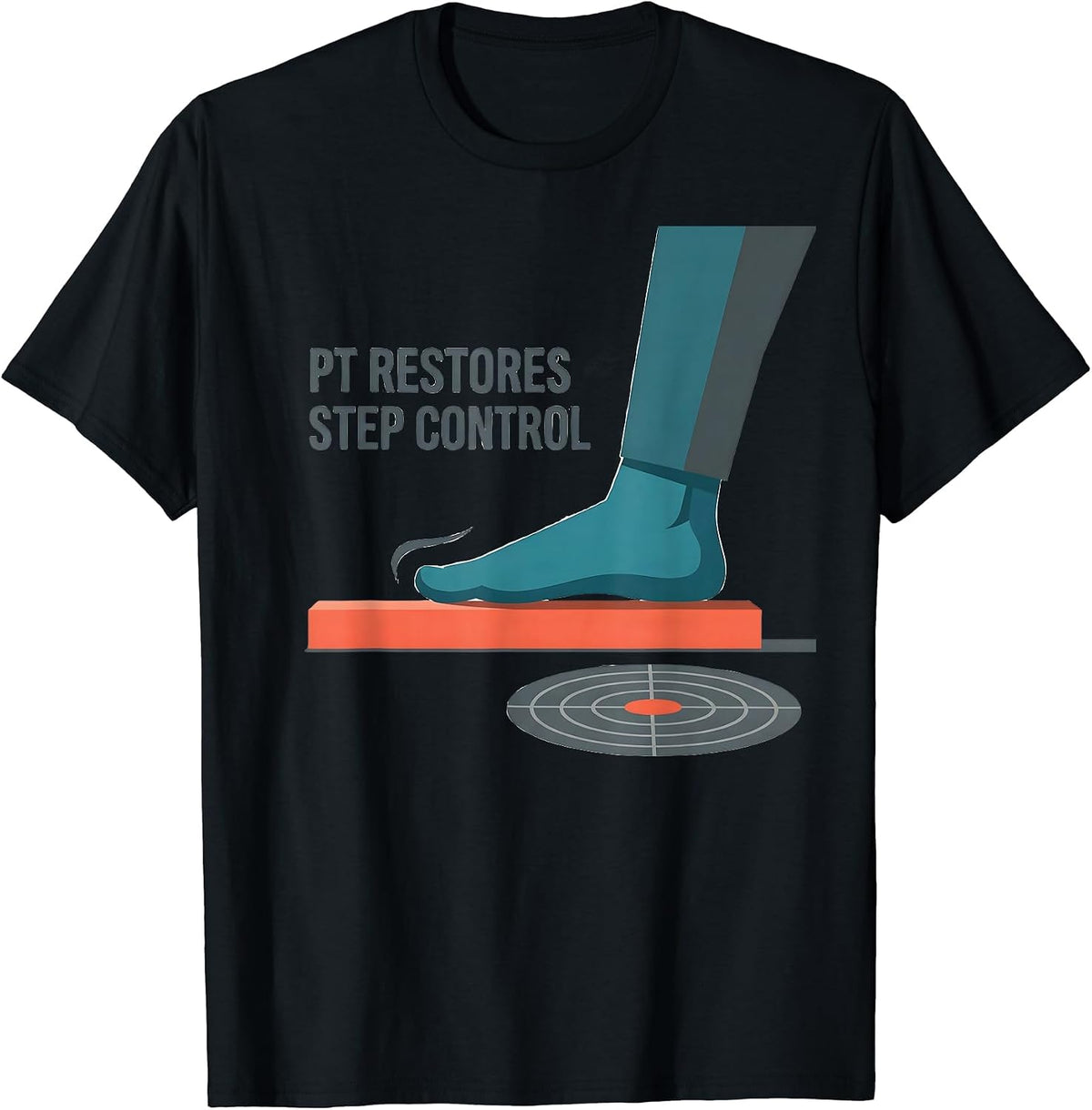 Men's PT Restores Step Control Funny Physical Therapist Humor Gift T-Shirt - Black