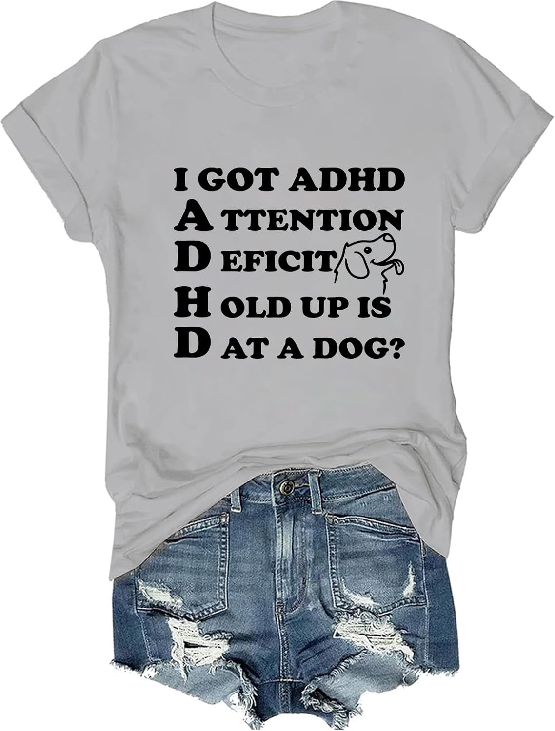 I Got ADHD is that A Dog Shirt I Got ADHD T-Shirt Dog Lover Tee - Grey