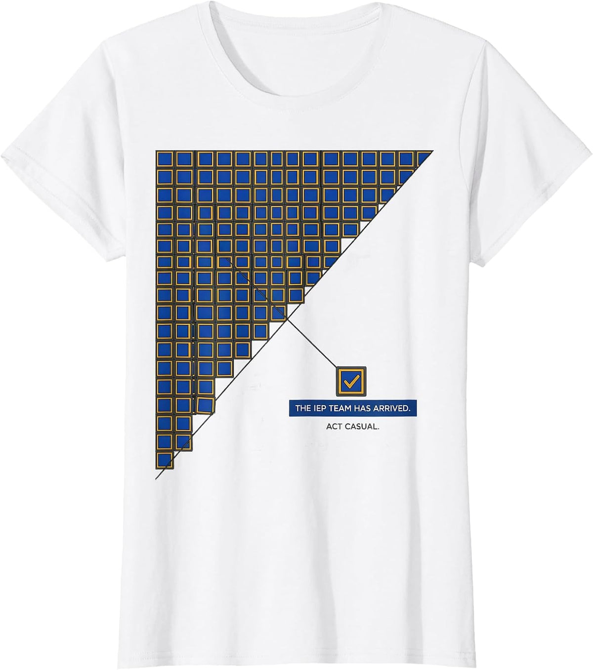 The IEP Team Has Arrived Act Casual Special Education T-Shirt - White