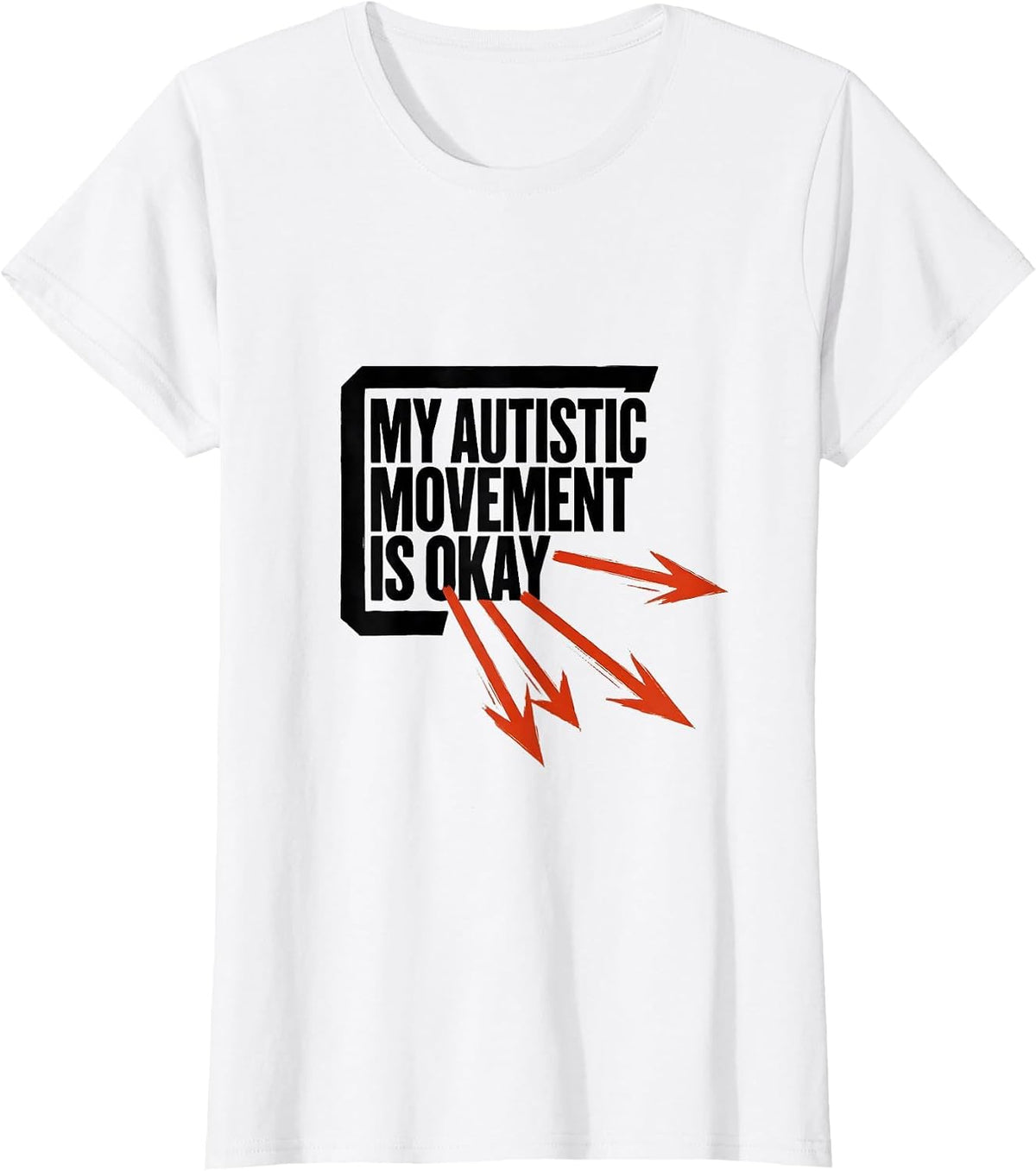 Women's My Autistic Movement Is Okay Funny Neurodivergent Awareness T-Shirt - White