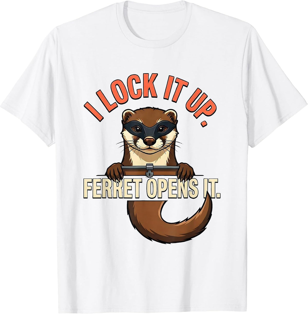 Men's I Lock It Up Ferret Opens It Funny Ferret Lover Christmas T-Shirt - White