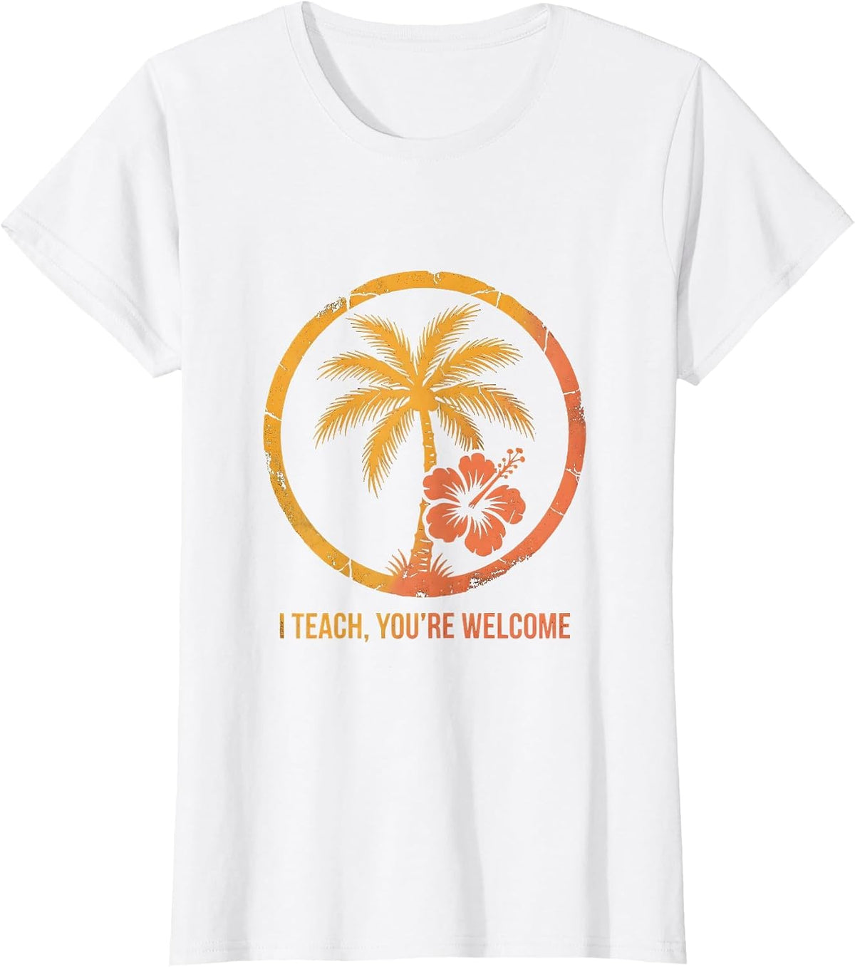 I Teach You're Welcome Middle School Teacher Design T-Shirt - White