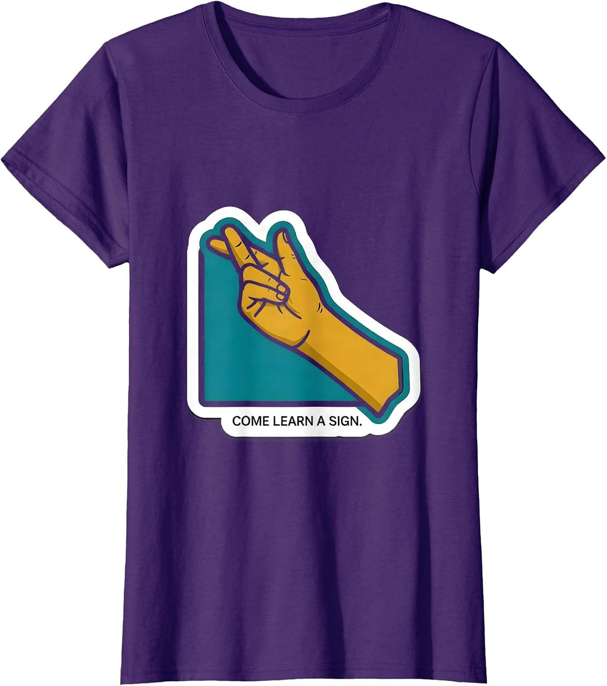 Women's Come Learn A Sign ASL Sign Language Teacher Deaf Awareness T-Shirt - Purple