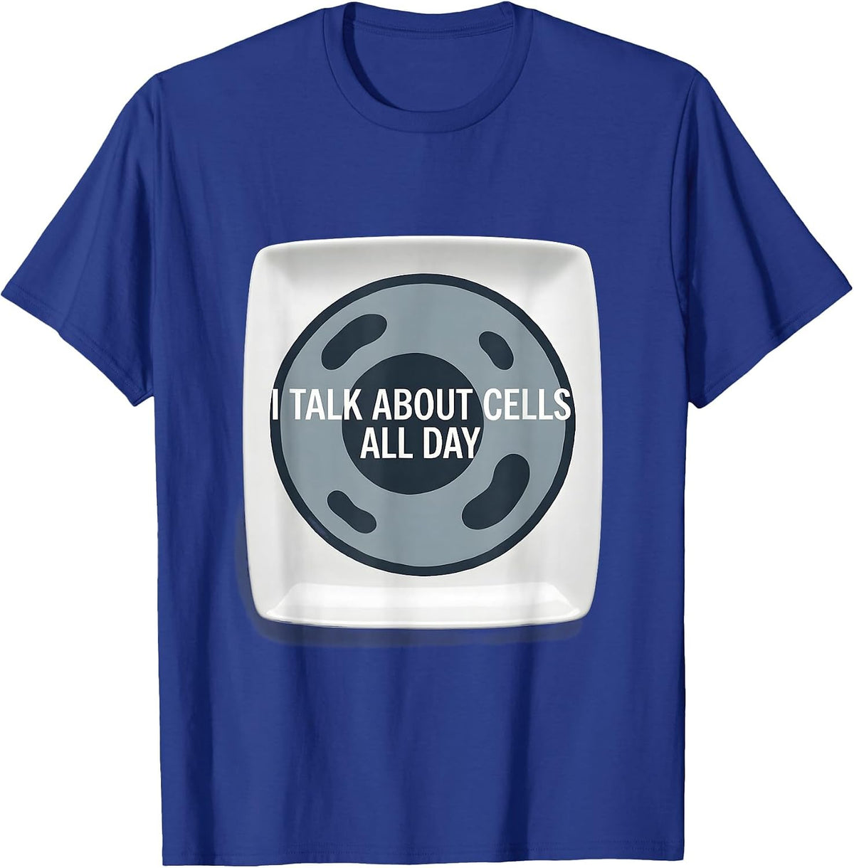 I Talk About Cells All Day Science Teacher Design T-Shirt - Royal Blue