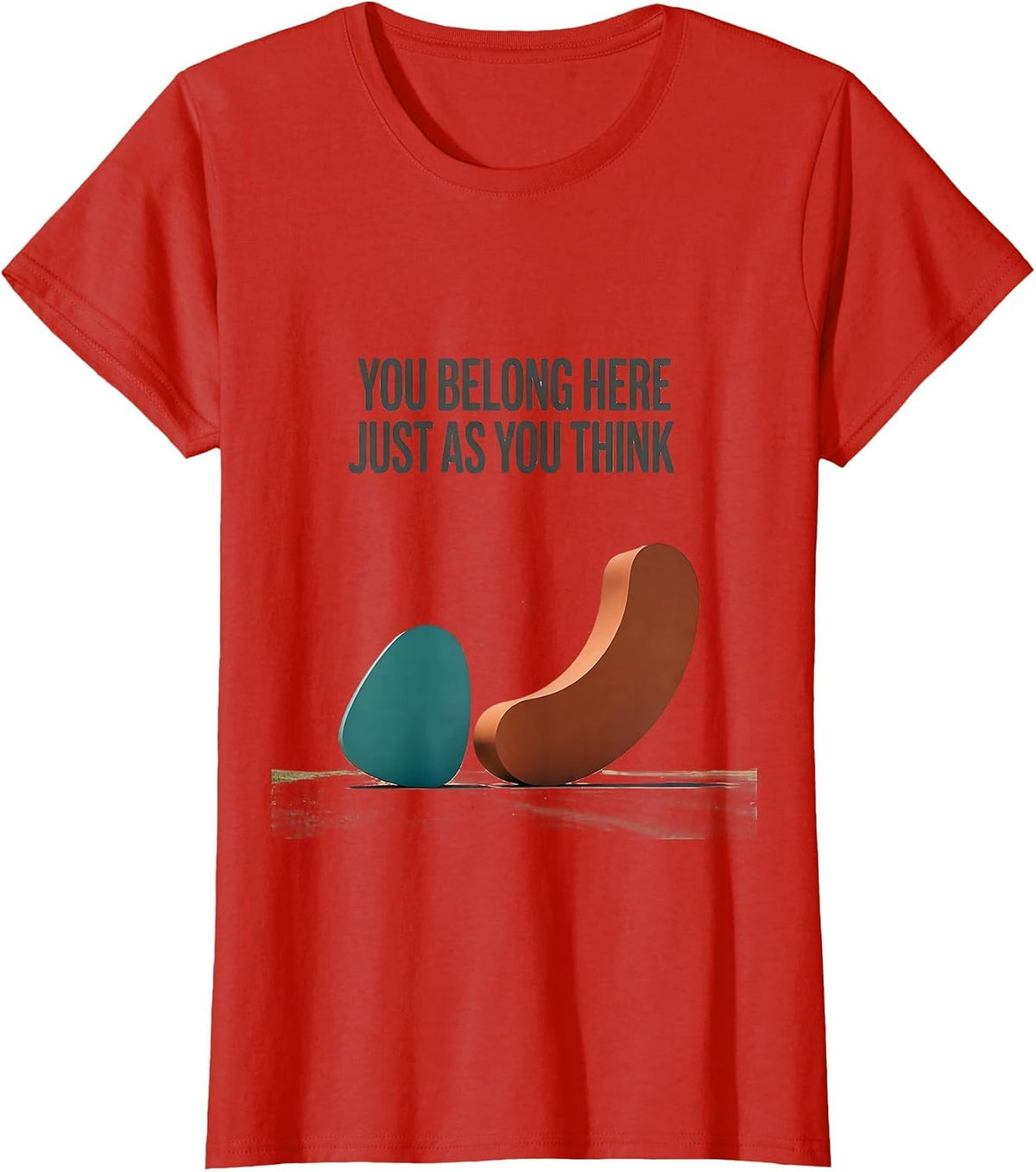 You Belong Here, Just As You Think Midcentury Modern Special T-Shirt - Red