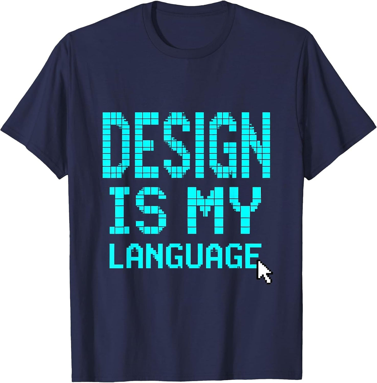 Design Is My Language Creative Designer Tee T-Shirt - Navy Blue