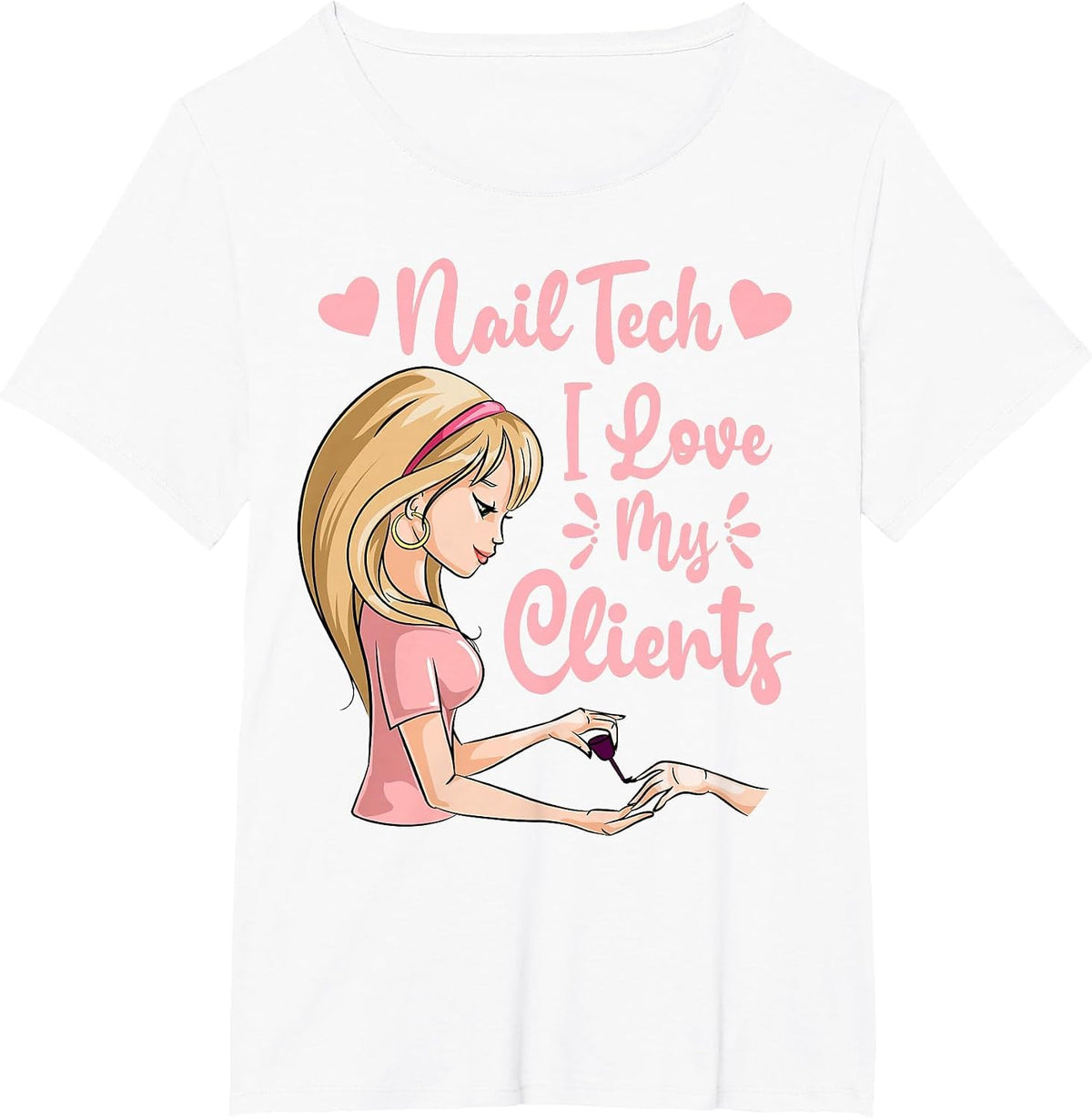 I Love My Clients Cute Nail Tech Woman Nail Studio T-Shirt - White