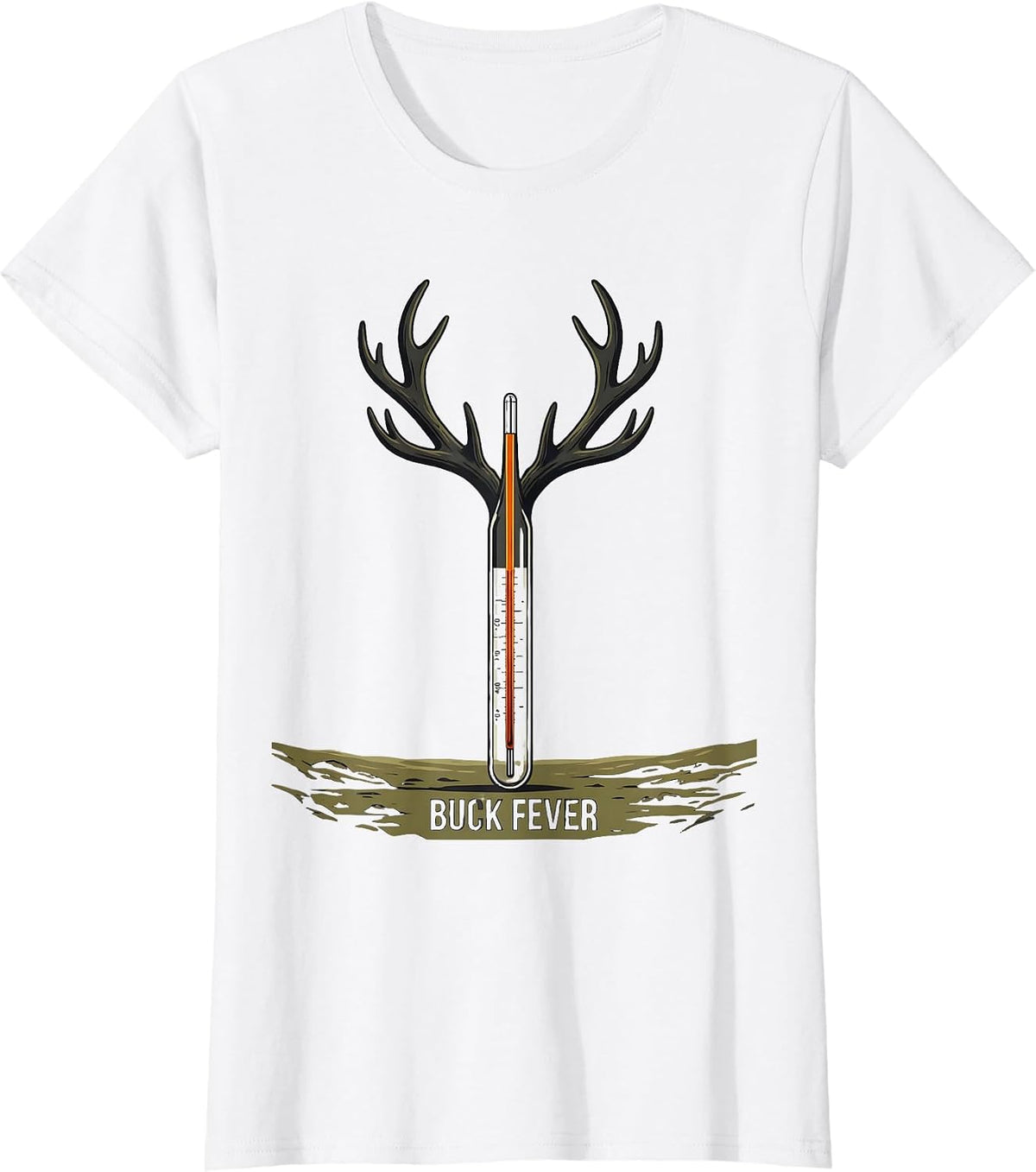 Women's Buck Fever Funny Deer Hunting Humor Hunter Dad Gift T-Shirt - White