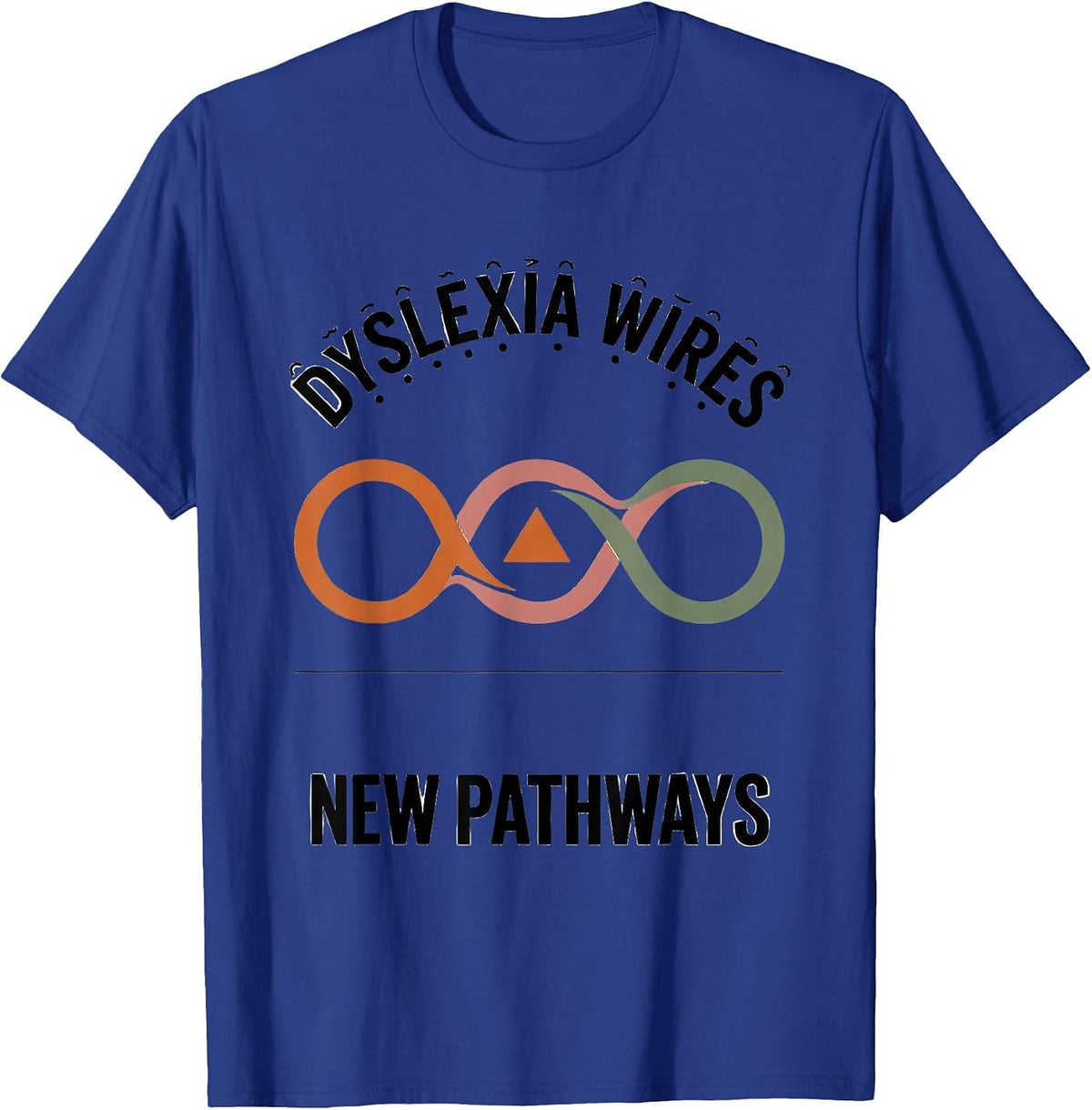 Dyslexia Wires New Pathways Teacher Awareness Dyslexia T-Shirt - Royal Blue