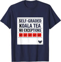 Self-Graded: Koala Tea, No Exceptions Funny Koala Lover T-Shirt - Navy Blue