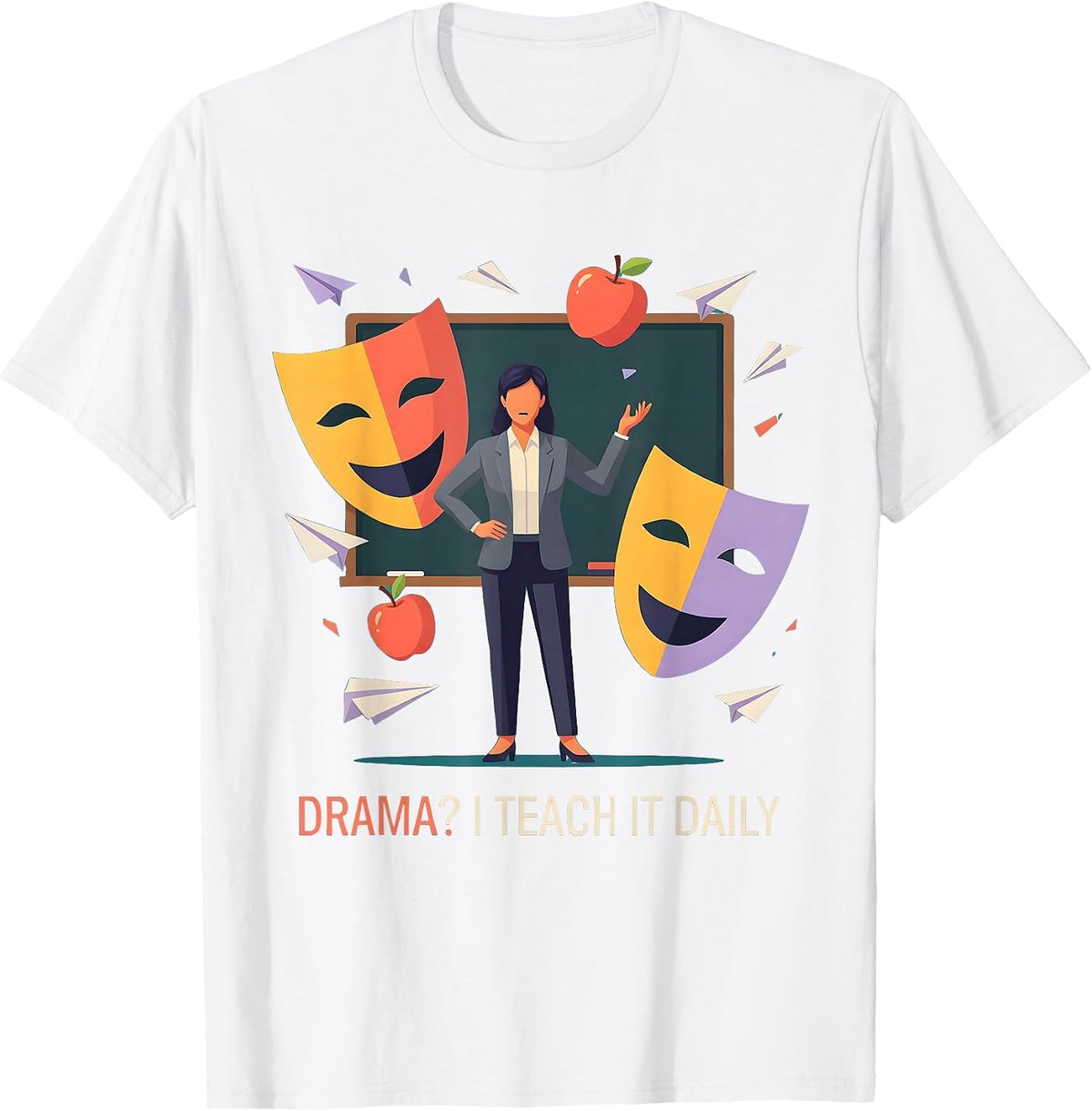 Drama? I Teach It Daily Middle School Teacher T-Shirt - White
