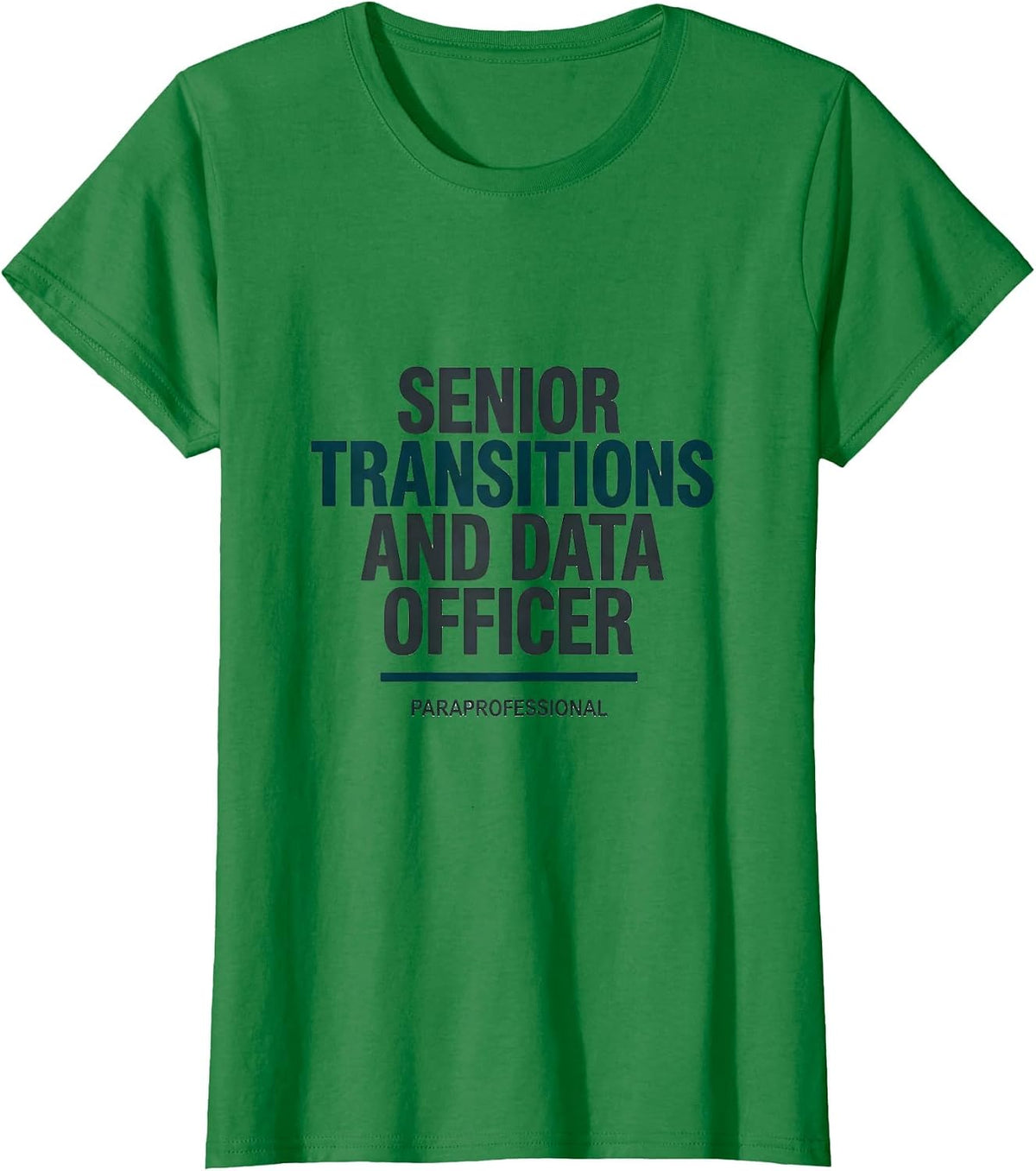 Women's Senior Transitions and Data Officer, Paraprofessional T-Shirt - Kelly Green