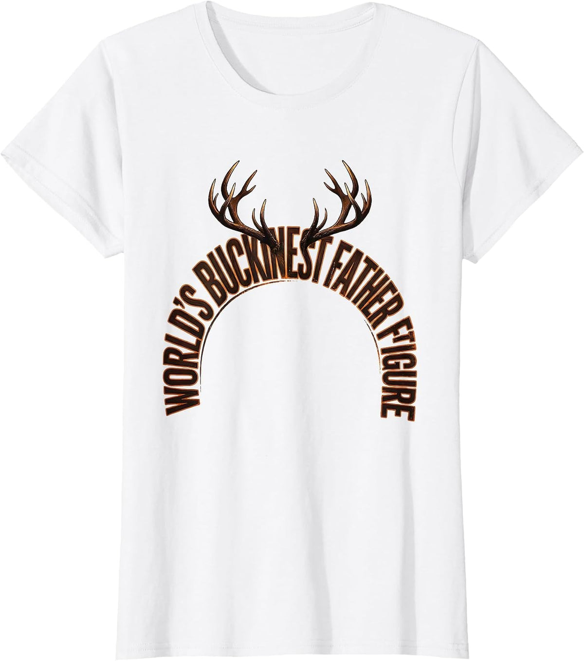 Women's World's Buckinest Father Figure Funny Dad Hunter Deer T-Shirt - White