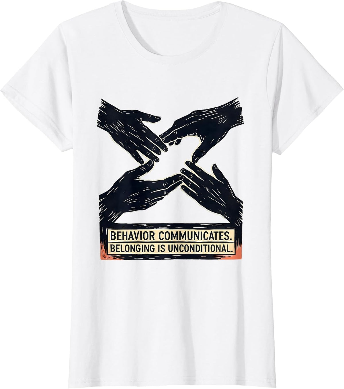Women's Behavior Communicates Belonging Is Unconditional Teacher T-Shirt - White