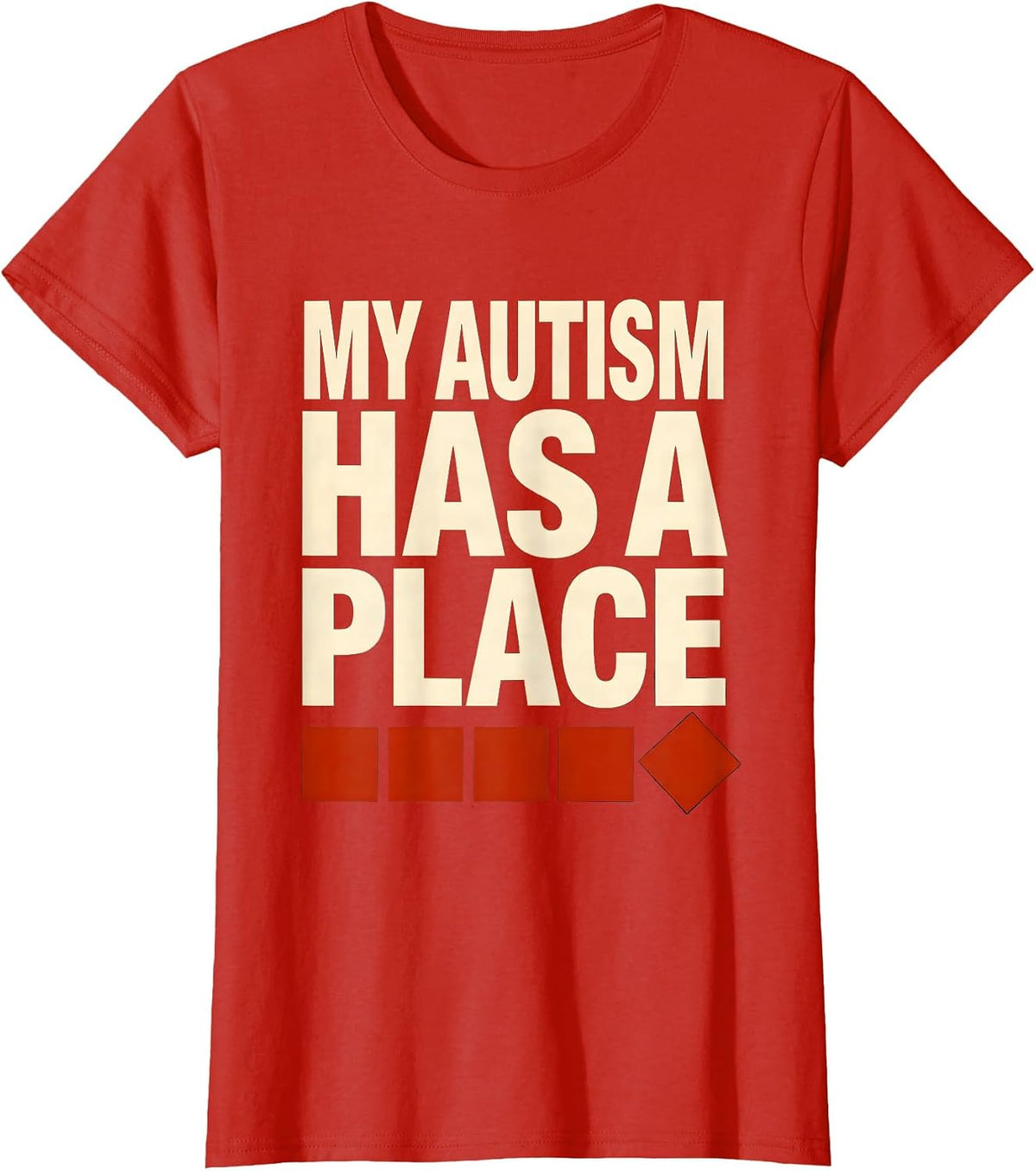 My Autism Has A Place Neurodivergent Humor Identity T-Shirt - Red