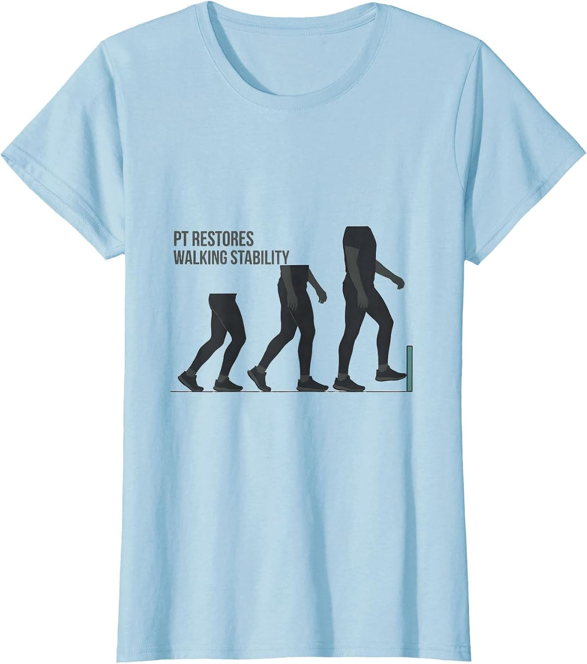 PT Restores Walking Stability Physical Therapist Humor Gift T-Shirt - Baby Blue