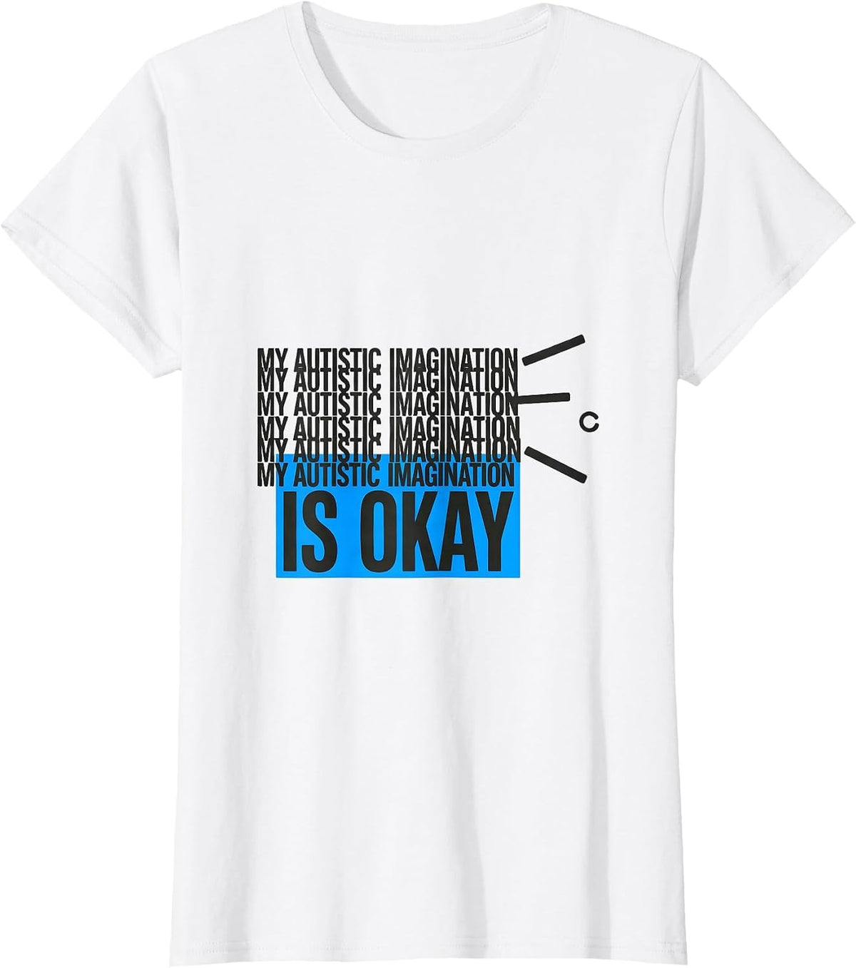 My Autistic Imagination Is Okay Funny Neurodivergent T-Shirt - White