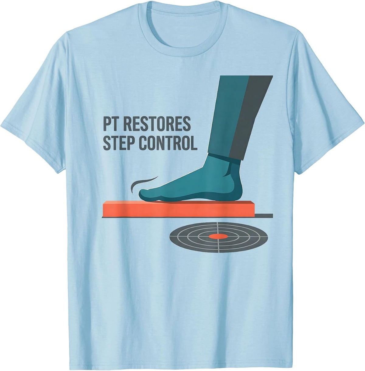Men's PT Restores Step Control Funny Physical Therapist Humor Gift T-Shirt - Baby Blue