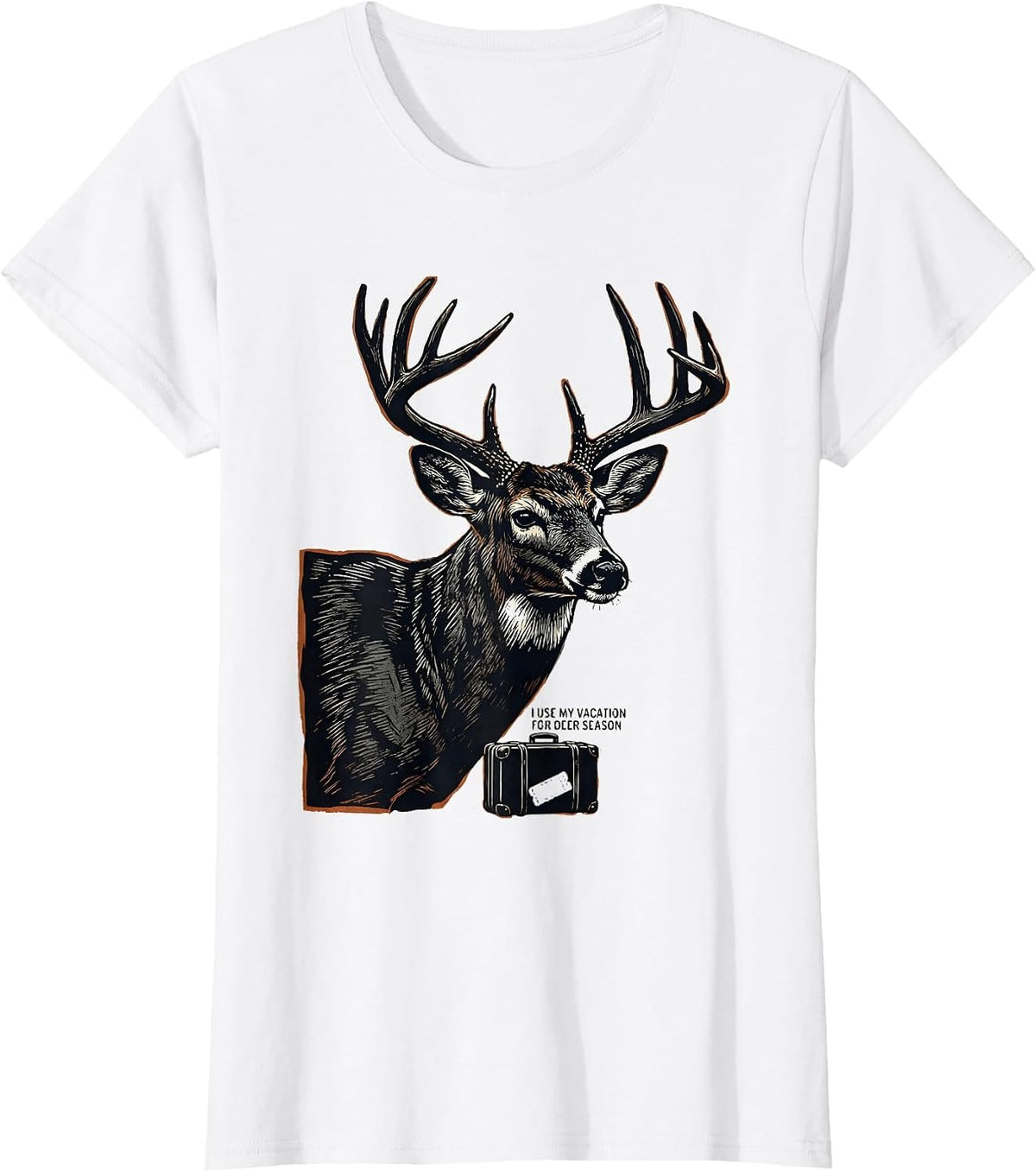 I USE MY VACATION FOR DEER SEASON Funny Deer Hunting Dad T-Shirt - White