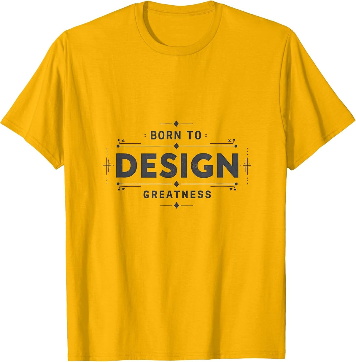 Born to Design Greatness Graphic Design T-Shirt - Golden Yellow
