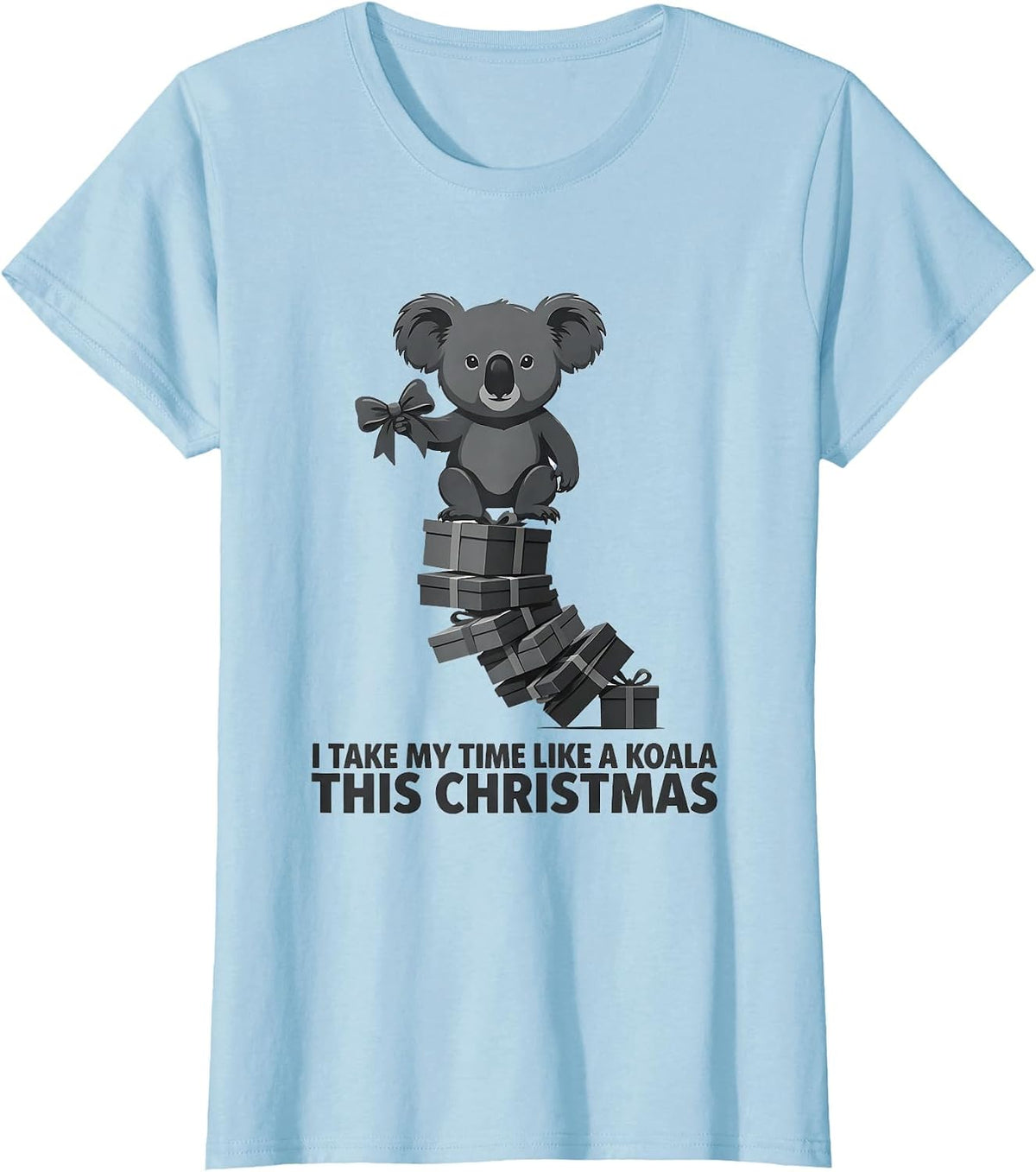 Women's I Take My Time Like A Koala This Christmas Cute Koala Lover T-Shirt - Baby Blue