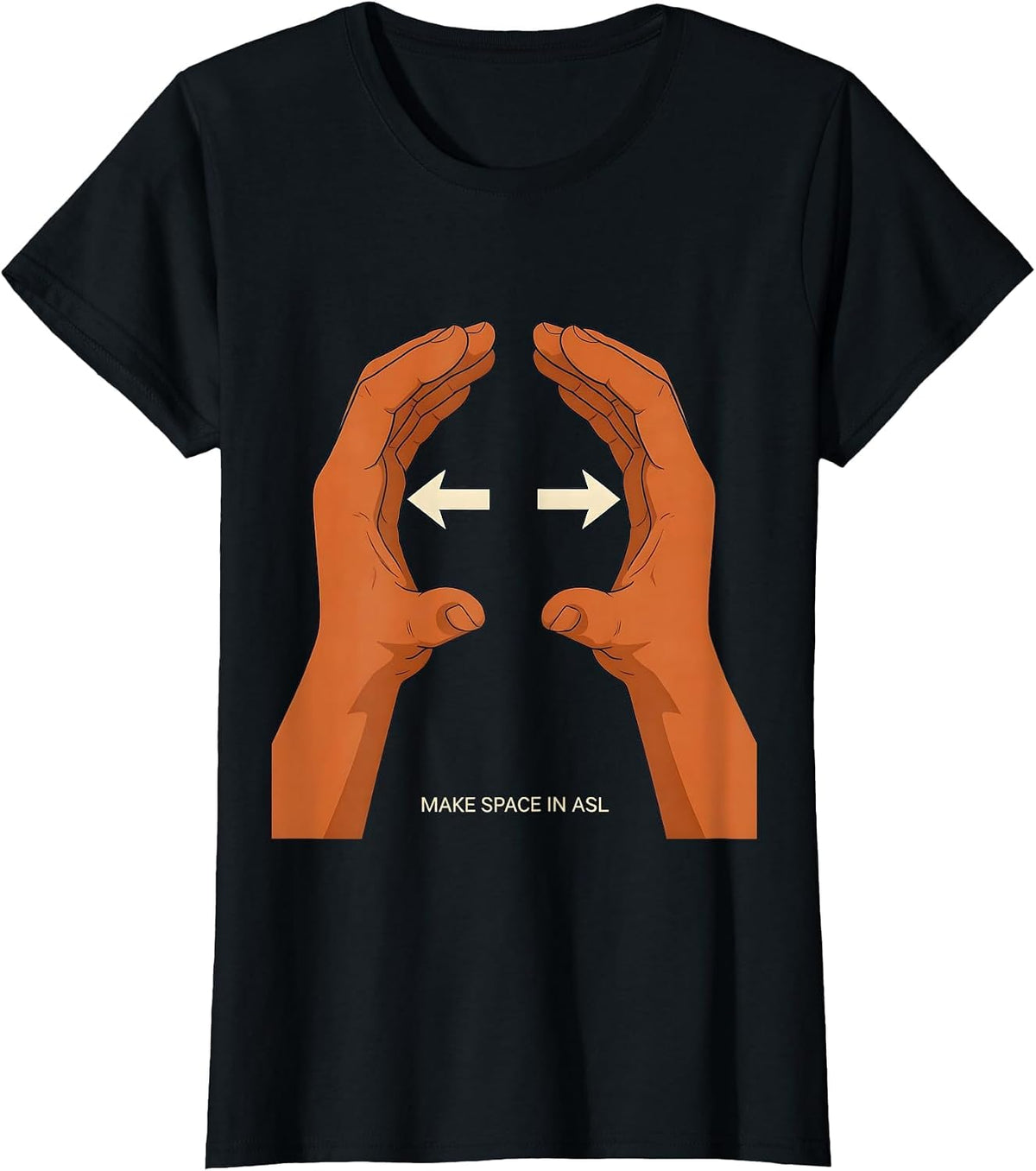 Make Space in ASL Warm Supportive Humor ASL Teacher Deaf T-Shirt - Black