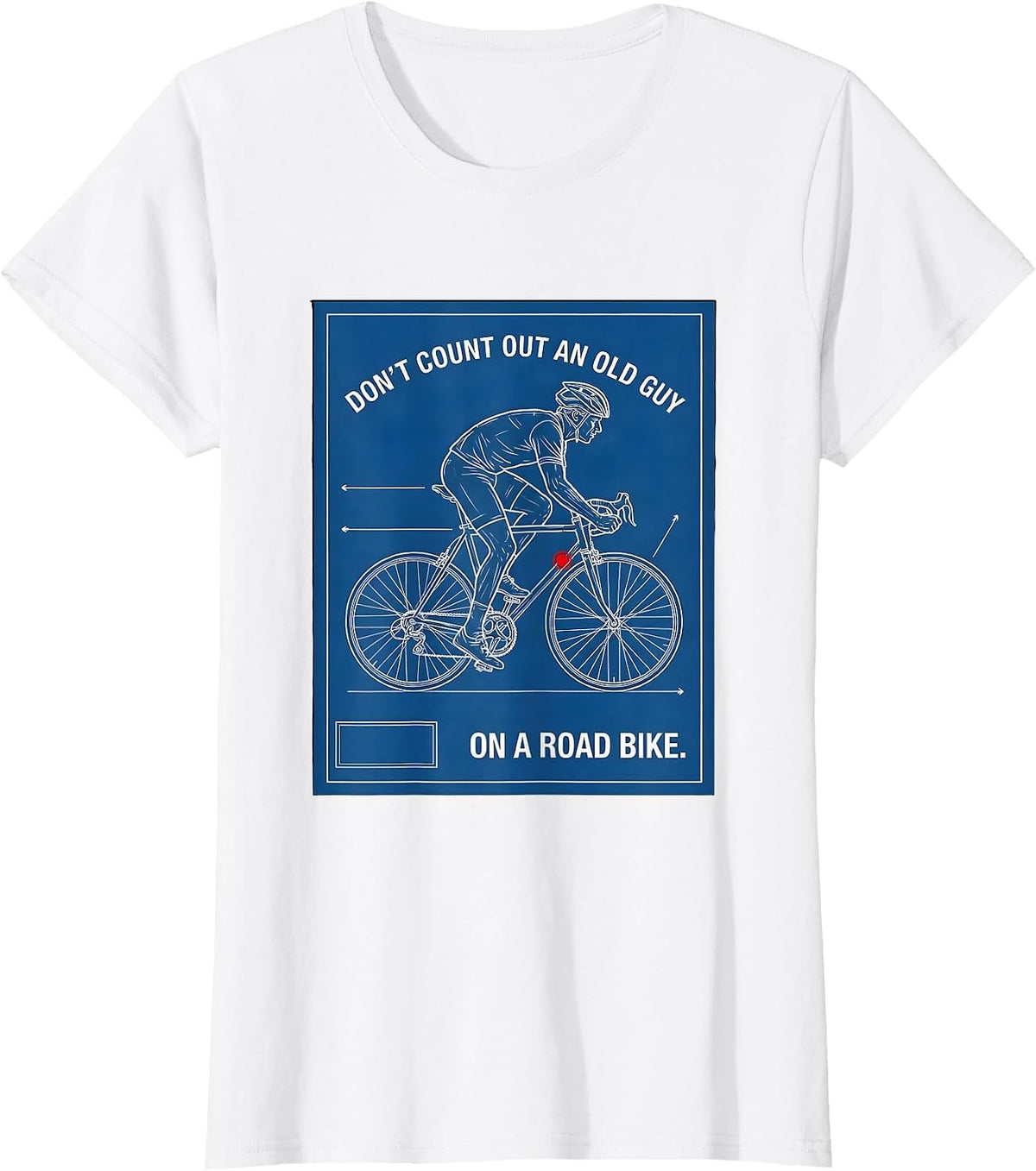 Don't Count Out An Old Guy On A Road Bike Cycling T-Shirt - White