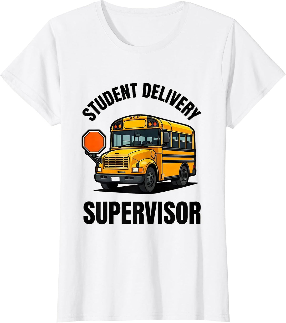 Student Delivery Supervisor Funny School Bus Driver T-Shirt - White