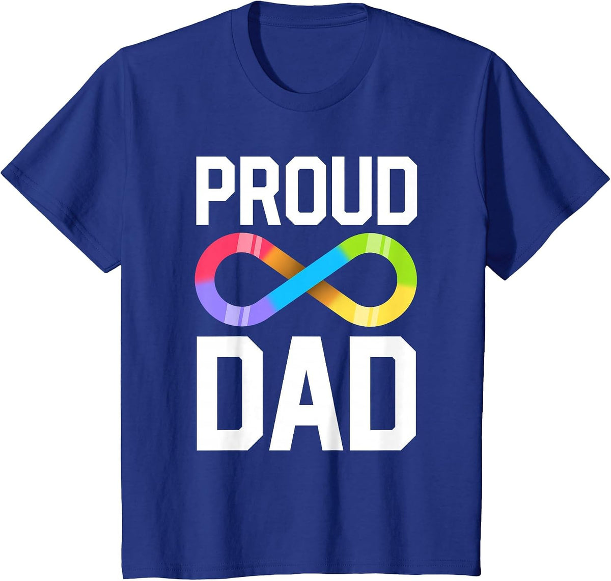 Proud Dad Autism Family Autistic Father Infinity Symbol T-Shirt - Royal Blue