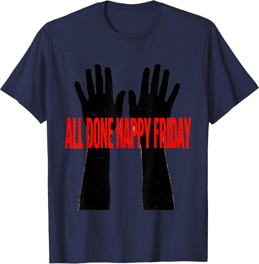 All Done Happy Friday ASL Sign Language Teacher Deaf T-Shirt - Navy Blue