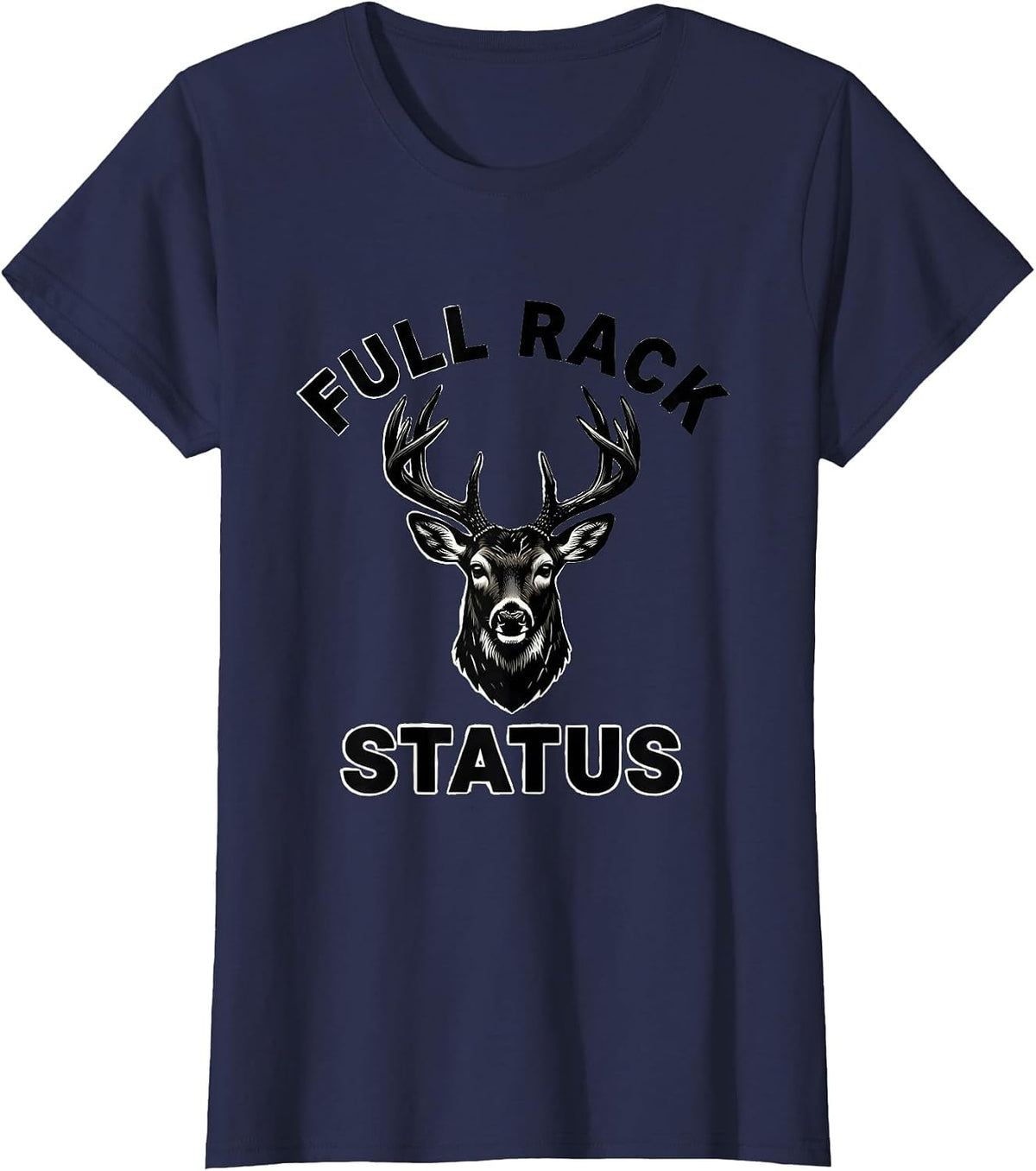Women's Full Rack Status Funny Deer Hunting Dad Hunter Gift T-Shirt - Navy Blue