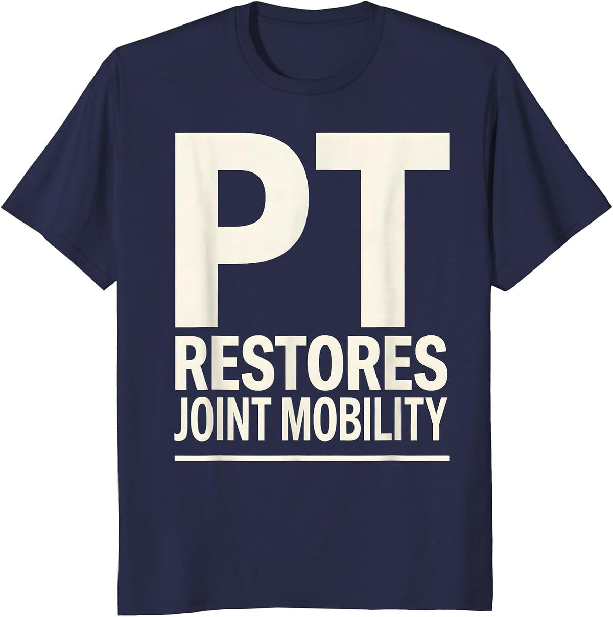 PT Restores Joint Mobility Funny Physical Therapist Humor T-Shirt - Navy Blue